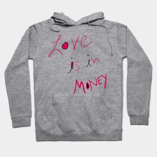 Love Is in Money Hoodie